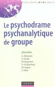 Le psychodrame psychanalytique de groupe - Kaës René