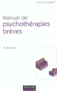 Manuel de psychothérapies brèves. 2e édition - Gilliéron Edmond