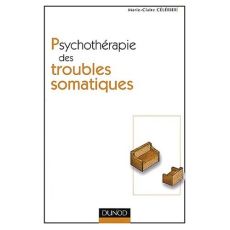 Psychothérapie des troubles somatiques - Célérier Marie-Claire