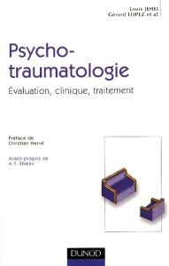 Psychotraumatologie. Evaluation, clinique, traitement - Jehel Louis - Lopez Gérard - Hervé Christian - Sha