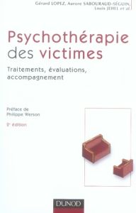 Psychothérapie des victimes. Traitements, évaluations, accompagnement, 2e édition - Lopez Gérard - Sabouraud-Séguin Aurore - Jehel Lou