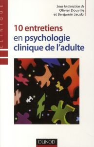 10 entretiens en psychologie clinique de l'adulte - Cabassut Jacques- Collectif  - Douville Olivier- J