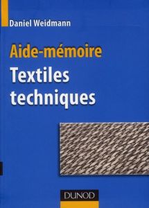 Textiles techniques. Aide-mémoire - Weidmann Daniel