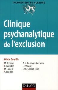 Clinique psychanalytique de l'exclusion - Douville Olivier
