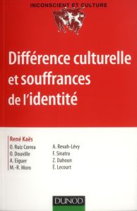 Différence culturelle et souffrances de l'identité - Kaës René