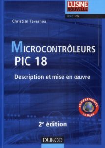 Microcontrôleurs PIC 18. Description et mise en oeuvre, 2e édition - Tavernier Christian