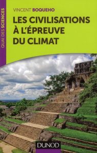 Les civilisations à l'épreuve du climat - Boqueho Vincent
