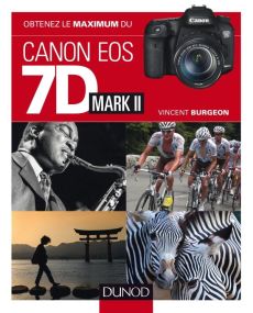 Obtenez le maximum du Canon EOS 7D Mark II - Burgeon Vincent