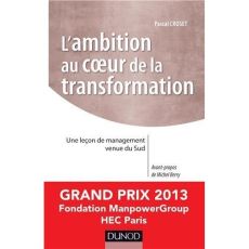 L'ambition au coeur de la transformation. Une leçon de management venue du sud, Prix Manpower 2013 - Croset Pascal - Berry Michel