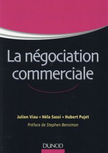 La négociation commerciale - Viau Julien - Sassi Héla - Pujet Hubert - Bensimon