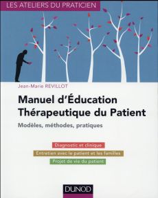 Manuel d'Education Thérapeutique du Patient. Modèles, Méthodes, Pratiques - Revillot Jean-Marie - Eymard Chantal