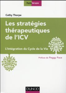 Les stratégies thérapeutiques de l'ICV - Thorpe Cathy - Pace Peggy - Clément Catherine