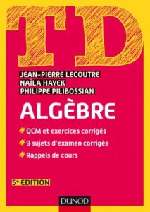 TD algèbre. 5e édition - Lecoutre Jean-Pierre - Hahek Naïla - Pilibossian P