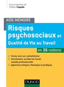 Risques psychosociaux et qualité de vie au travail en 36 notions - Chapelle Frédéric - Acker Alain - Bonzom Dominique