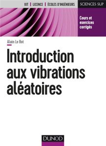 Introduction aux vibrations aléatoires - Le Bot Alain