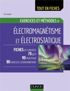 Exercices et méthodes d'électromagnétisme et électrostatique - Granjon Yves