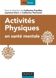 Activités physiques en santé mentale - Bellamy Fayollet Catherine - Kern Laurence - Theve