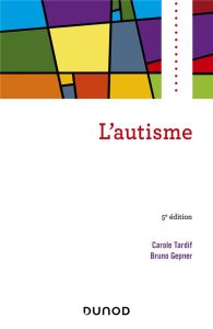 L'autisme. 5e édition - Tardif Carole - Gepner Bruno