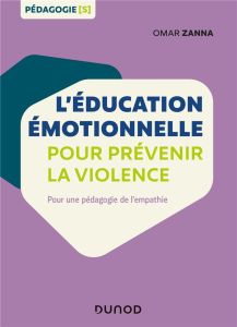 L'éducation émotionnelle pour prévenir la violence. Pour une pédagogie de l'empathie - Zanna Omar
