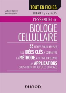 L'essentiel de biologie cellulaire - Barthole Guillaume - Callen Jean-Claude