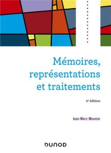 Mémoires, représentations et traitements. 2e édition - Meunier Jean-Marc