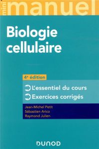 Mini manuel de biologie cellulaire. Cours + QCM/QROC, 4e édition - Petit Jean-Michel - Arico Sébastien - Julien Raymo