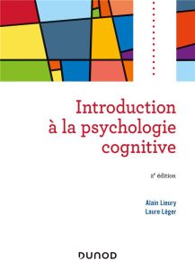 Introduction à la psychologie cognitive. 2e édition - Lieury Alain - Léger Laure