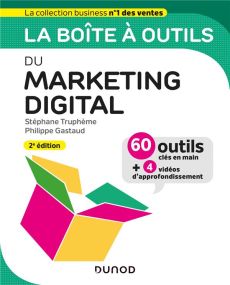La boîte à outils du marketing digital. 2e édition - Truphème Stéphane - Gastaud Philippe