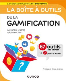 La boîte à outils de la gamification. 67 outils clés en mains + 7 plans d'action - Duarte Alexandre - Bru Sébastien