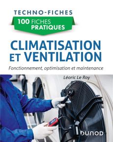 Climatisation et ventilation. Fonctionnement, optimisation et maintenance - Le Roy Léoric