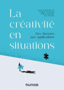 La créativité en situations. Théories et applications - Bonnardel Nathalie - Girandola Fabien - Bonetto Er