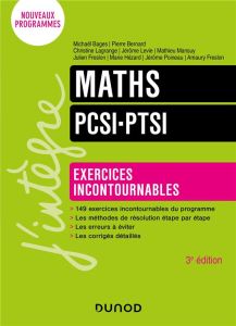 Maths PCSI-PTSI. Exercices incontournables. Nouveaux programmes, 3e édition - Bages Michaël - Bernard Pierre - Lagrange Christin