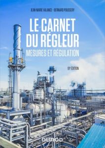 Le carnet du régleur. Mesures et régulation, 19e édition - Valance Jean-Marie - Poussery Bernard