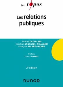Les relations publiques. 2e édition - Catellani Andrea - Sauvajol-Rialland Caroline - Al