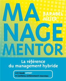 Managementor. La référence du management hybride, 4e édition - Barabel Michel - Meier Olivier
