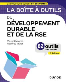 La boîte à outils du développement durable et de la RSE. 2e édition - Maymo Vincent - Murat Geoffroy