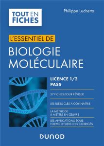 L'essentiel de biologie moléculaire - Luchetta Philippe