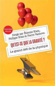 Qu'est-ce que la gravité ? Le grand défi de la physique - Klein Etienne - Brax Philippe - Vanhove Pierre - M