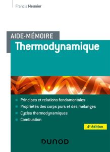 Aide-mémoire de Thermodynamique. 4e édition - Meunier Francis