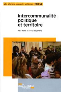 Intercommunalité : politique et territoire - Boino Paul - Desjardins Xavier