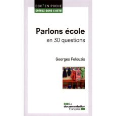 Parlons école en 30 questions - Felouzis Georges