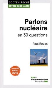 Parlons nucléaire en 30 questions. 2e édition - Reuss Paul