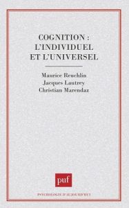 Cognition, l'individuel et l'universel - Bertholet Jean-Yves - Lautrey Jacques - Marendaz C