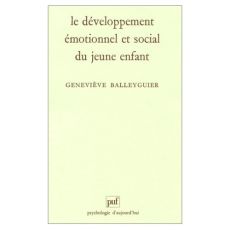 Le développement émotionnel et social du jeune enfant - Balleyguier Geneviève