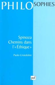 Spinoza, chemins dans l'Ethique - Cristofolini Paolo