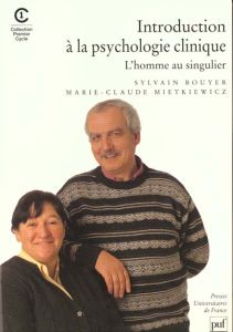 Introduction à la psychologie clinique. L'homme au singulier - Bouyer Sylvain - Mietkiewicz Marie-Claude