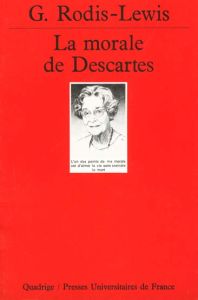 La morale de Descartes - Rodis-Lewis Geneviève