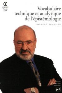Vocabulaire technique et analytique de l'épistémologie - Nadeau Robert