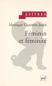 Féminin et féminité - Cournut-Janin Monique