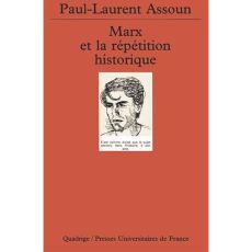 Marx et la répétition historique - Assoun Paul-Laurent